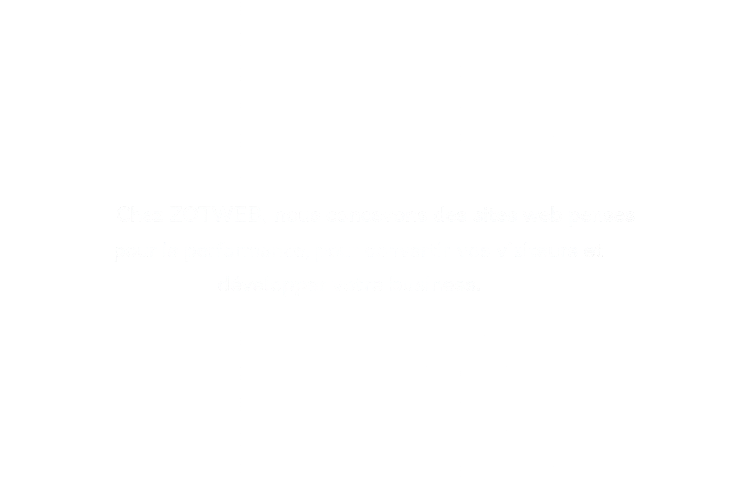 Zotweb conçoit des sites web optimisés pour convertir les visiteurs en clients